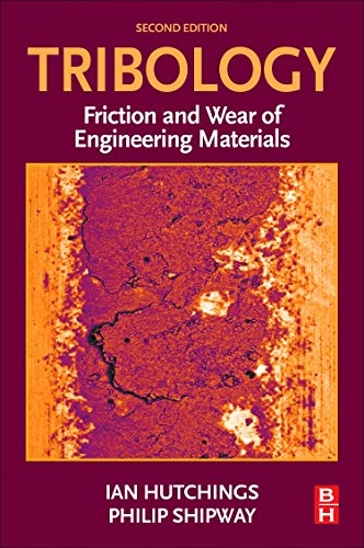 Tribology - friction and wear of engineering materials; Ian Hutchings; 2017