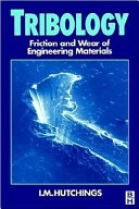 Tribology : friction and wear of engineering materials; I. M. Hutchings; 1992