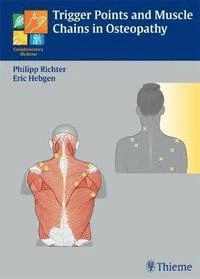 Trigger Points and Muscle Chains in Osteopathy; Philipp Richter, Eric U Hebgen; 2008