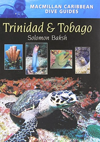 Trinidad and Tobago Dive Guide; Baksh Solomon; 2006