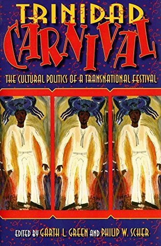 Trinidad Carnival; Garth L Green, Philip W Scher; 2007