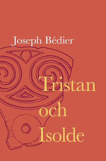 Tristan och Isolde; Joseph Bédier; 2024