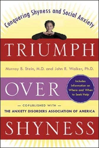 Triumph Over Shyness: Conquering Shyness & Social Anxiety; Stein Murray, John Walker; 2001