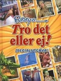 Tro det eller ej!; Robert Ripley; 2003