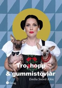 Tro, hopp & gummistövlar; Emilia Snövit Kikic; 2022