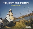 Tro, hopp och Koranen : muslimer i Sverige; Arne Järtelius; 2007