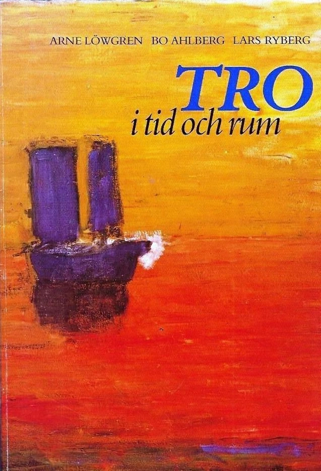 Tro i tid och rum : religionskunskap för gymnasieskolan; Arne Löwgren; 1988