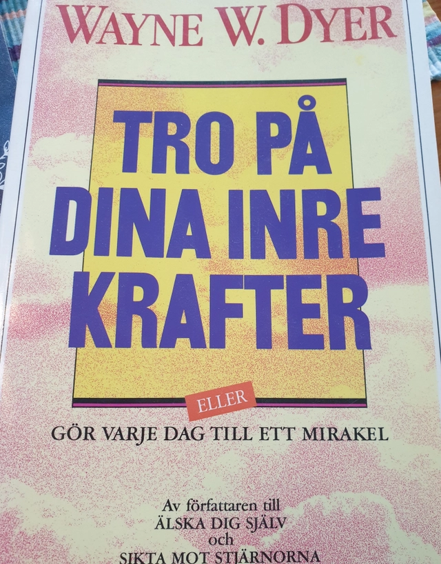 Tro på dina inre krafter; Wayne W. Dyer; 1996