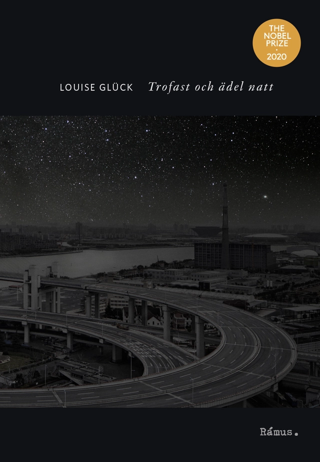 Trofast och ädel natt; Louise Glück; 2021