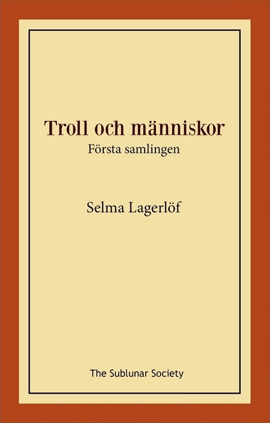 Troll och människor : första samlingen; Selma Lagerlöf; 2019