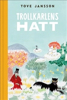 Trollkarlens hatt; Tove Jansson; 2019