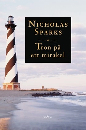 Tron på ett mirakel; Nicholas Sparks; 2006
