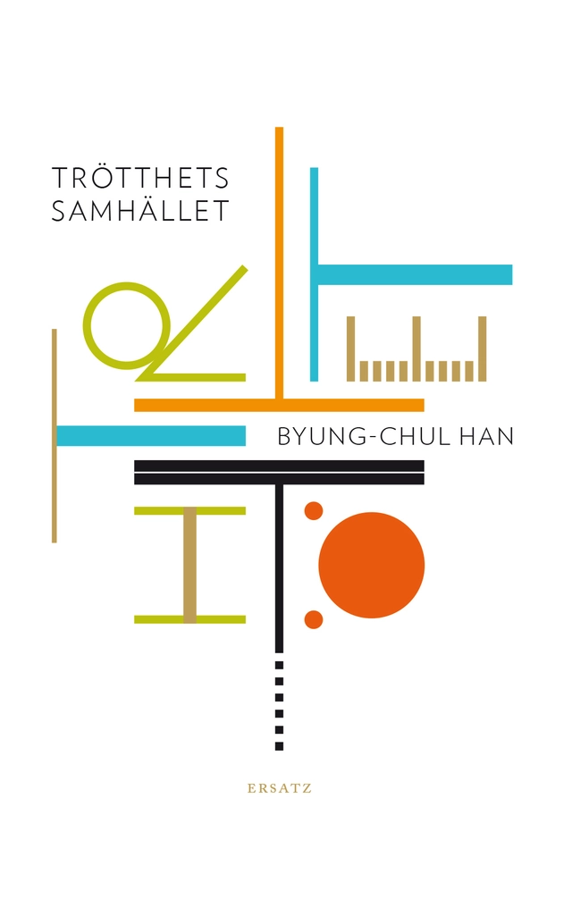 Trötthetssamhället; Byung-Chul Han; 2013
