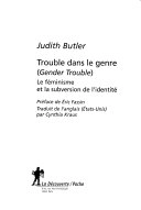 Trouble dans le genre = Gender trouble : le féminisme et la subversion de l'identité; Judith Butler; 2006