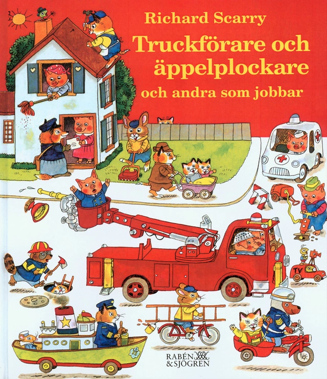 Truckförare och äppelplockare : och andra som jobbar; Richard Scarry; 1996