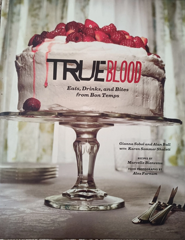True blood : eats, drinks, and bites from Bon Temps; Alan Ball; 2012