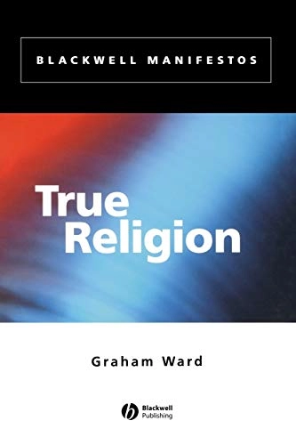 True religion; Graham Ward; 2003