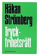 Tryckfrihetsrätt och annan yttrandefrihetsrätt; Håkan Strömberg; 1999