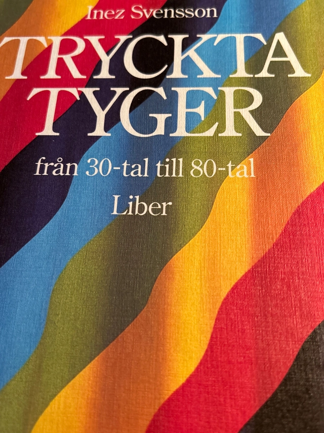 Tryckta tyger från 30-tal till 80-tal; Inez Svensson; 1984