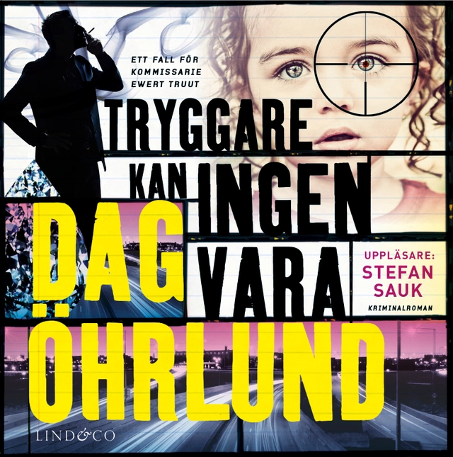 Tryggare kan ingen vara; Dag Öhrlund; 2017
