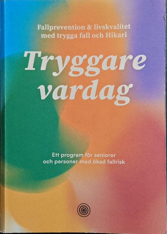 Tryggare vardag med Trygga fall och Hikari : ett program för seniorer och personer med ökad fallrisk : fallprevention och livskvalitet; Thomas Brilje; 2024
