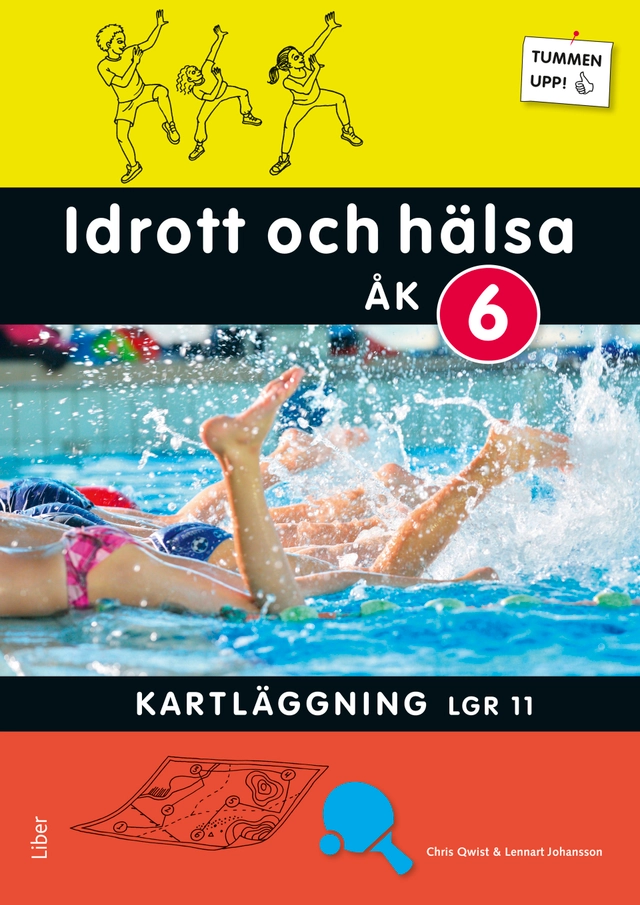 Tummen upp! Idrott och hälsa kartläggning åk 6; Chris Qwist, Lennart Johansson; 2015