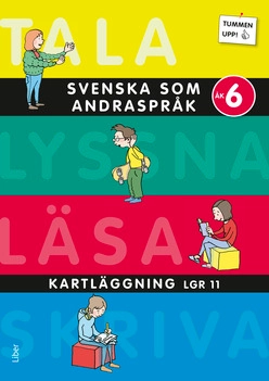 Tummen upp! Svenska som andraspråk kartläggning åk 6; Sofia Warsén; 2014