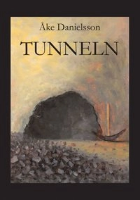 Tunneln; Åke Danielsson; 2011