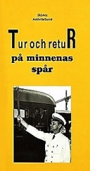 Tur och retur på minnenas spår; Eva Sjögren, Eva Hansen, Karin Sjöberg; 1998
