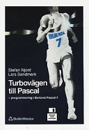 Turbovägen till Pascal-programmering i Borland Pascal 7; Stefan Njord, Lars Sandmark; 1998