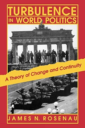 Turbulence in world politics : a theory of change and continuity; James N Rosenau; 1990