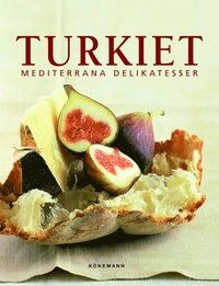Turkiet - Mediterrana Delikatesser; Didier Bizos, Leif Magnusson; 2007