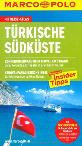 Türkische Südküste: reisen mit Insider-TippsMarco Polo; Dilek Zaptcioglu-Gottschlich, Dilek Zaptçıoğlu, Jürgen Gottschlich; 2008