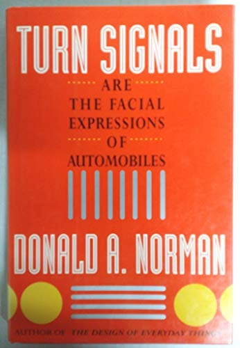 Turn signals are the facial expressions of automobiles; Donald A. Norman; 1992