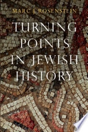 Turning points in Jewish history; Marc Rosenstein; 2018
