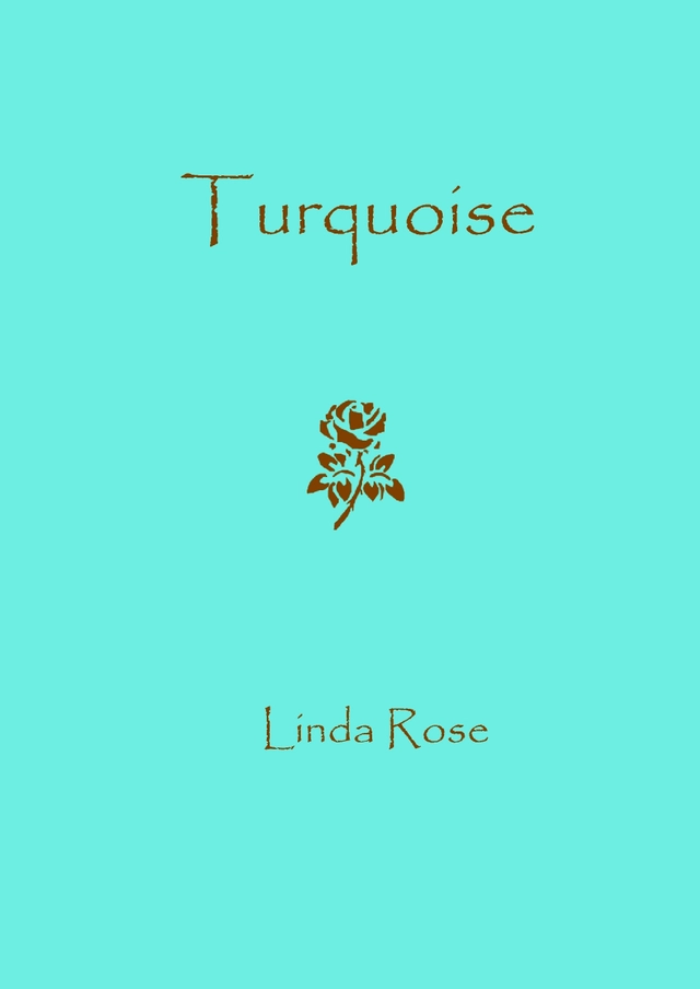 Turquoise; Linda Rose; 2013