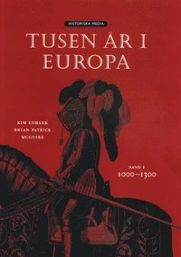 Tusen år i Europa. Bd 1, 1000-1300; Kim Esmark; 2004