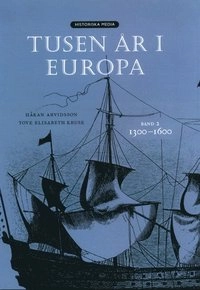 Tusen år i Europa. Bd 2, 1300-1600; Håkan Arvidsson; 2004