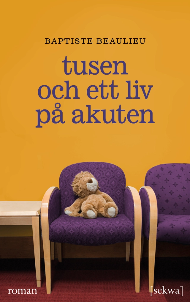 Tusen och ett liv på akuten; Baptiste Beaulieu; 2014