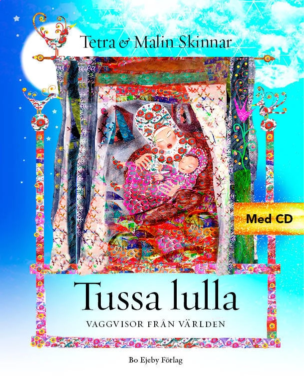 Tussa lulla : Vaggvisor från världen; Ingrid Brännström, Sanna Källman, Anna Ottertun, Maria Stellas; 2016