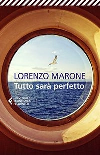 Tutto sarà perfettoUniversale economica; Lorenzo Marone