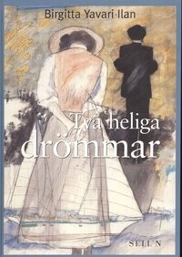 Två heliga drömmar; Birgitta Yavari-Ilan; 2001