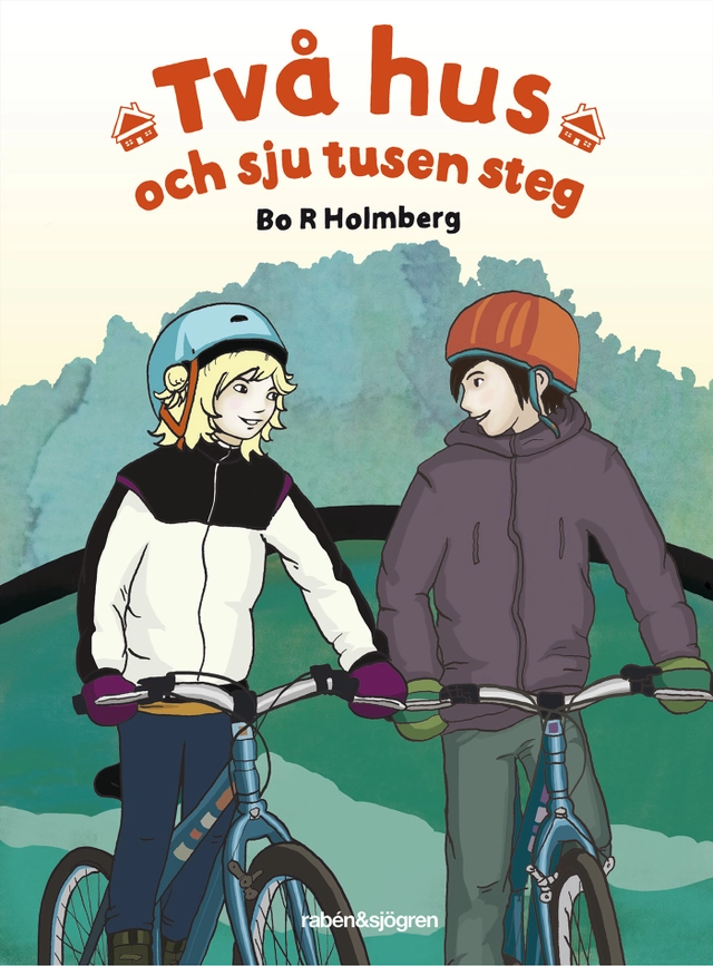 Två hus och sju tusen steg; Bo R. Holmberg; 2014