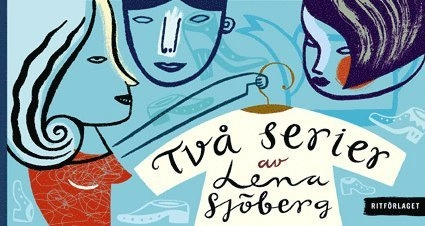 Två serier; Lena Sjöberg; 2007