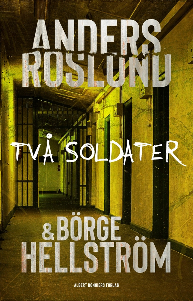 Två soldater; Anders Roslund, Börge Hellström; 2025