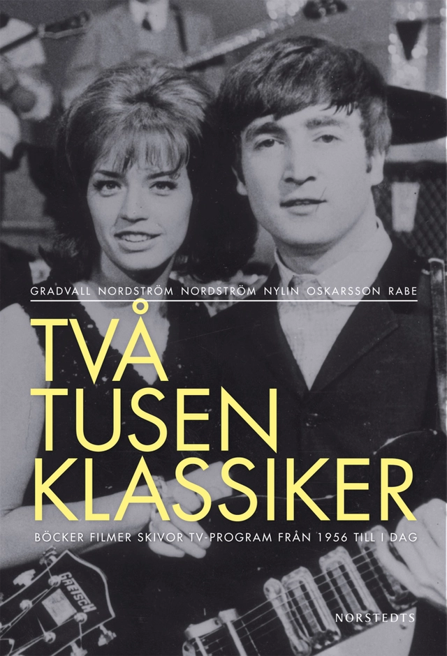 Två tusen klassiker : böcker filmer skivor tv-program från 1956 till i dag (2 vol); Jan Gradvall, Björn Nordström, Ulf Nordström, Annina Rabe, Lars Nylin, Marie Oskarsson; 2012
