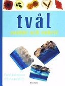 Tvål snabbt och enkelt; Marie Andreassen; 2001