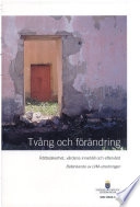 Tvång och förändring : rättssäkerhet, vårdens innehåll och eftervård : betänkande; LVM-utredningen; 2004