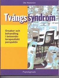 Tvångssyndrom (OCD) - orsaker och behandling i ett beteendeterapeutiskt perspektiv; Olle Wadström; 2014