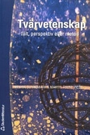 Tvärvetenskap : fält, perspektiv eller metod; Fredrik Sunnemark, Martin Åberg; 2004